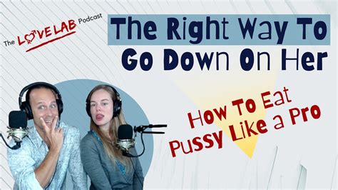 how to go down on a woman|The Right Way to Go Down On Her